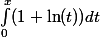 \int_0^x (1+\ln(t))dt